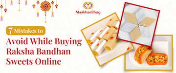 Guide to buying Raksha Bandhan sweets online