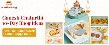 Ganesh Chaturthi 10 day bhog ideas and traditional Indian sweets