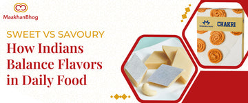 Balanced mix of mithai and namkeen in Indian food