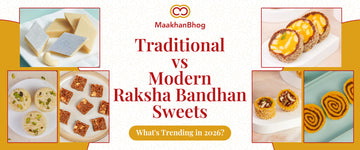 Traditional vs Modern Raksha Bandhan Sweets 