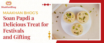 Maakhan Bhog Soan Papdi Festive Indian Sweet