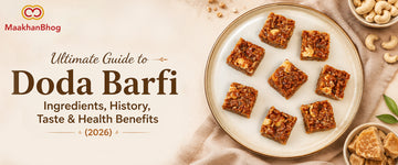 Ultimate Guide to Doda Barfi: Ingredients, History, Taste & Health Benefits (2026)