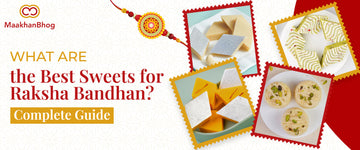 Best Sweets for Raksha Bandhan 2026 Complete Guide